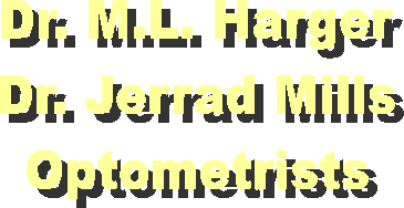 Dr. M.L. Harger
Dr. Jerrad Mills
Optometrists